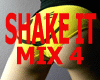 SHAKE IT MIX 4
