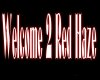 welcome 2 red haze sign