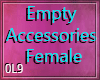 *0L9* Empty Accessories