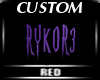 |R|RYKOR3 Sign *Custom*
