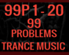 99PROBLEMS TRANCE MUSIC