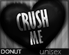 ❤ | Crush Me