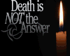 Death is Not Answer