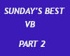 Sunday's Best vb part 2