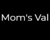 Mom's Val