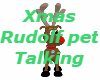 Xmas Rudolf pet talking