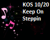 KEEP ON STEPPIN