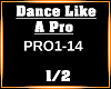 Dance like a Pro 1/2
