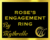 ROSE'S ENGAGEMENT RING