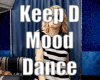 Keep D Mood Dance
