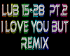 I Love You But  rmx Pt.2
