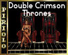 Double Crimson Thrones