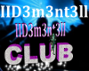 IID3m3nt3ll Club Sign