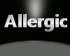 {XX}Allergic 2 B!tch...