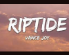 Riptide -Vance Joy