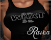 *R* It is What It is
