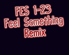 Feel Something Remix