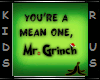 You're A Mean One