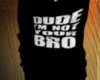 `Am Not Your Bro