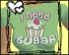 !Yum! I Need Sugar! Tee