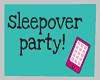 SleepOver  Party Sign