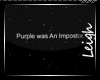 [L]PurpleImpostorSign