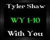 TylerShaw~WithYou