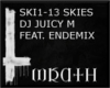 [W] SKIES DJ JUICY M