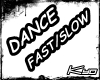 New Dances fast/slow