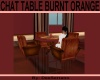 CHAT TABLE BURNT ORANGE