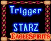Trigger= STARZ