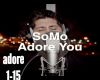 SoMo: Adore You