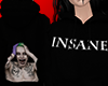 B| Insane