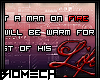 Build a man a fire...
