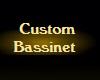 ~Custom Bassinet~