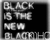 (';')BLACK IS BLACK