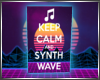 Keep Calm and Synthwave