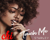 STARLEY - TOUCH ME