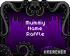 K. Mummy Raffle