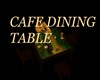 CAFE DINING TABLE