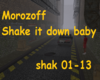 Morozoff Shake it down b
