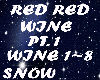Snow* Red Red Wine  PT 1