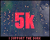 D: 5k Support
