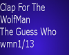 Clap For The Wolf Man