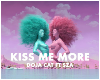 kiss me more