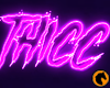 Thicc | Neon