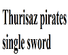 Thurisaz pirate blade