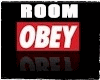 OBEY- ROOM