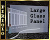 Large Glass Panel