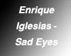 Enrique   Sad Eyes